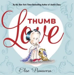 Image of Thumb Love by Elise Primavera Hardback