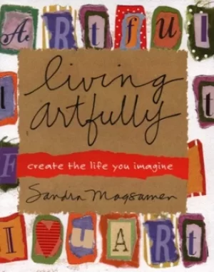 Image of Living artfully by Sandra Magsamen