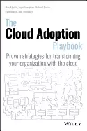 Image of cloud adoption playbook proven strategies for transforming your organizatio