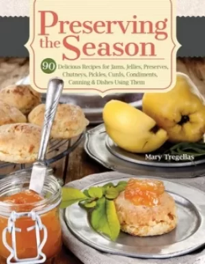 Image of Preserving the season by Mary Tregellas