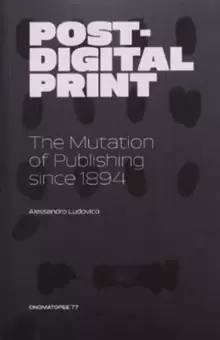 Image of Post-Digital Print, The Mutation of Publishing since 1894