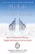 Image of my life after dying how 9 minutes in heaven taught me how to live on earth