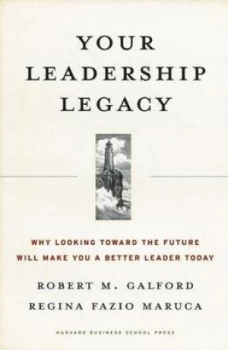Image of Your Leadership Legacy by Robert M. Galford Hardback