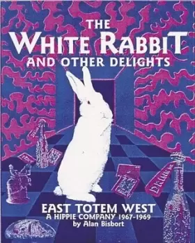 Image of The white rabbit and other delights by Alan Bisbort