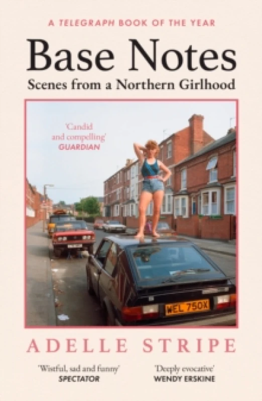Image of Base Notes : Scenes from a Northern Girlhood Paperback / softback