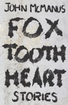 Image of Fox Tooth Heart by John Mcmanus Paperback