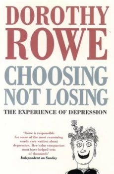 Image of Choosing Not Losing by Dorothy Rowe Paperback