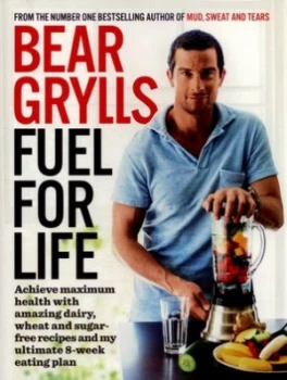 Image of Fuel for Life by Bear Grylls Paperback