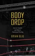 Image of body drop notes on fandom and pain in professional wrestling