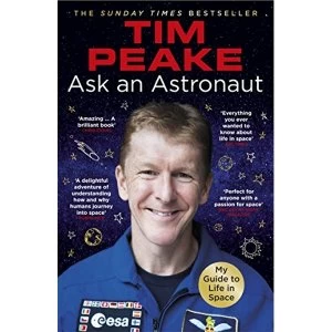 Image of Ask an Astronaut My Guide to Life in Space (Official Tim Peake Book) Paperback / softback 2018