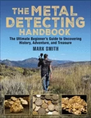 Image of metal detecting handbook the ultimate beginners guide to uncovering history