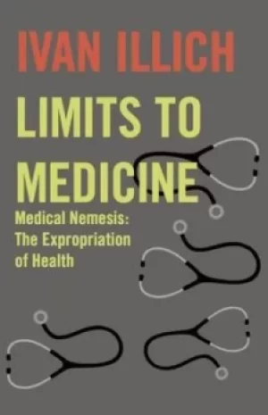 Image of Limits to medicine by Ivan Illich