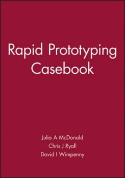 Image of Rapid Prototyping Casebook by Julia a Mcdonald Hardback