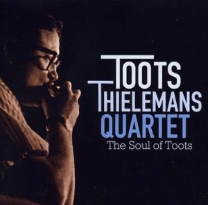 image of The Soul of Toots by Toots Thielemans Quartet CD Album