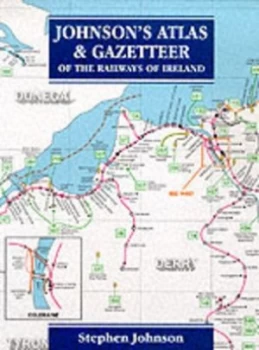Image of Johnsons Atlas and Gazetteer of the Railways of Ireland. Hardback