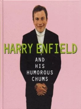 Image of Harry Enfield and His Humorous Chums by Harry Enfield Hardback