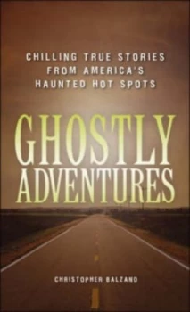 Image of Ghostly Adventures by Christopher Balzano Book