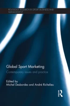 Image of Global Sport MarketingContemporary Issues and Practice