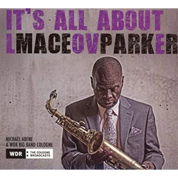 image of Maceo Parker - It's All About Love CD