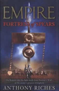 Image of Fortress of Spears by Anthony Riches Hardback