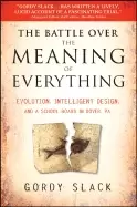 Image of battle over the meaning of everything evolution intelligent design and a sc