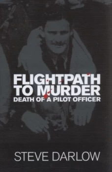 Image of Flightpath to Murder by Stephen Darlow Hardback