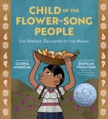 Image of Child of the Flower-Song People : Luz Jimenez, Daughter of the Nahua