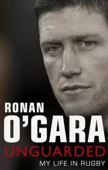 Image of Unguarded by Ronan O'Gara