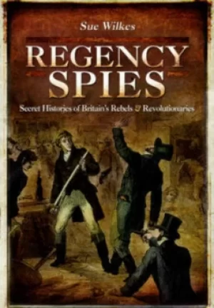 Image of Regency spies by Sue Wilkes