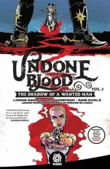 Image of Undone By Blood : or The Shadow of a Wanted Man