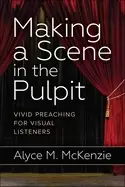 Image of making a scene in the pulpit vivid preaching for visual listeners