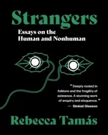 Image of Strangers : Essays on the Human and Nonhuman