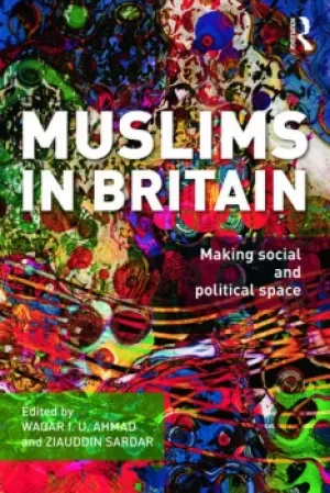 Image of Muslims in BritainMaking Social and Political Space
