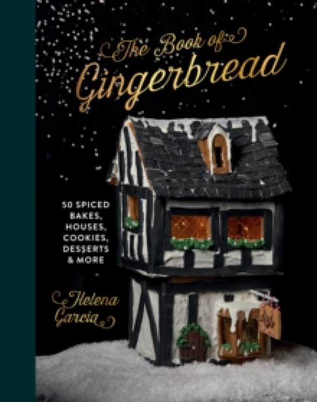 Image of The Book Of Gingerbread : 50 Spiced Bakes, Houses, Cookies, Desserts and More Hardback