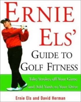 Image of Ernie Els Guide to Golf Fitness by Ernie Els Paperback