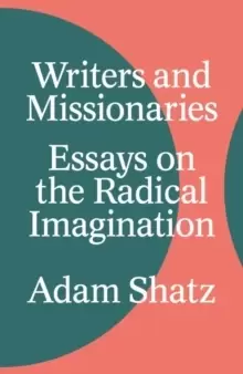 Image of Writers and Missionaries : Essays on the Radical Imagination