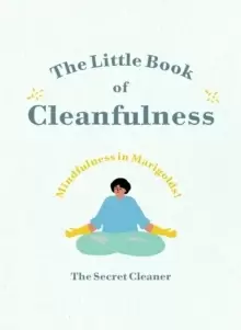Image of The Little Book of Cleanfulness : Mindfulness in Marigolds!