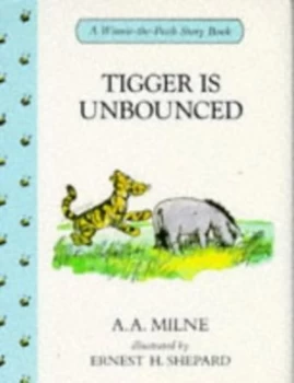 Image of Tigger Is Unbounced by A. a Milne and Ernest H Shepard and A. a Milne Book
