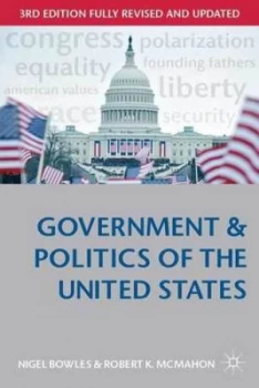 Image of Government and Politics of the United States. by Nigel Bowles Paperback