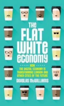 Image of The Flat White Economy by Douglas Mcwilliams Book
