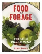 Image of food you can forage edible plants to harvest cook and enjoy