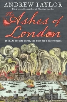 Image of The Ashes of London by Andrew Taylor Hardback
