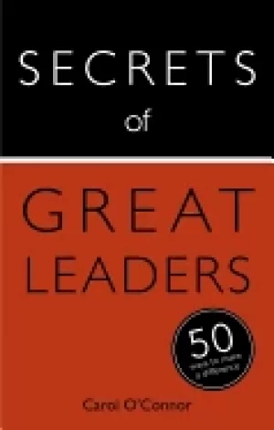 Image of secrets of great leaders the 50 strategies you need to inspire and motivate