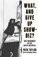 Image of what and give up showbiz six decades in the music business