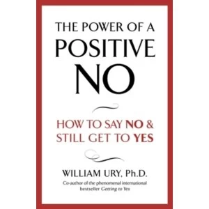 Image of The Power of a Positive No by William Ury (Paperback, 2008)