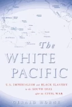 Image of white pacific us imperialism and Black slavery in the south seas after the
