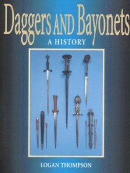 Image of Daggers and Bayonets by Logan Thompson Hardback