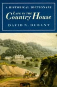 Image of Life in the Country House by David N Durant Hardback