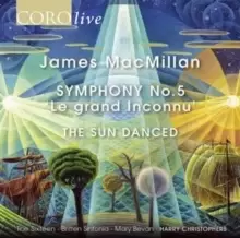 Image of James MacMillan: Symphony No. 5 'Le Grand Inconnu'/The Sun Danced