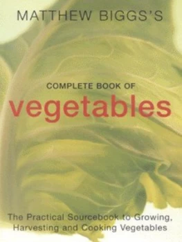 Image of Matthew Biggss Complete Book of Vegetables by Matthew Biggs Paperback